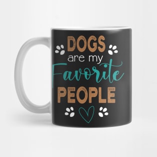 Dogs are my Favorite People - Dog Mug